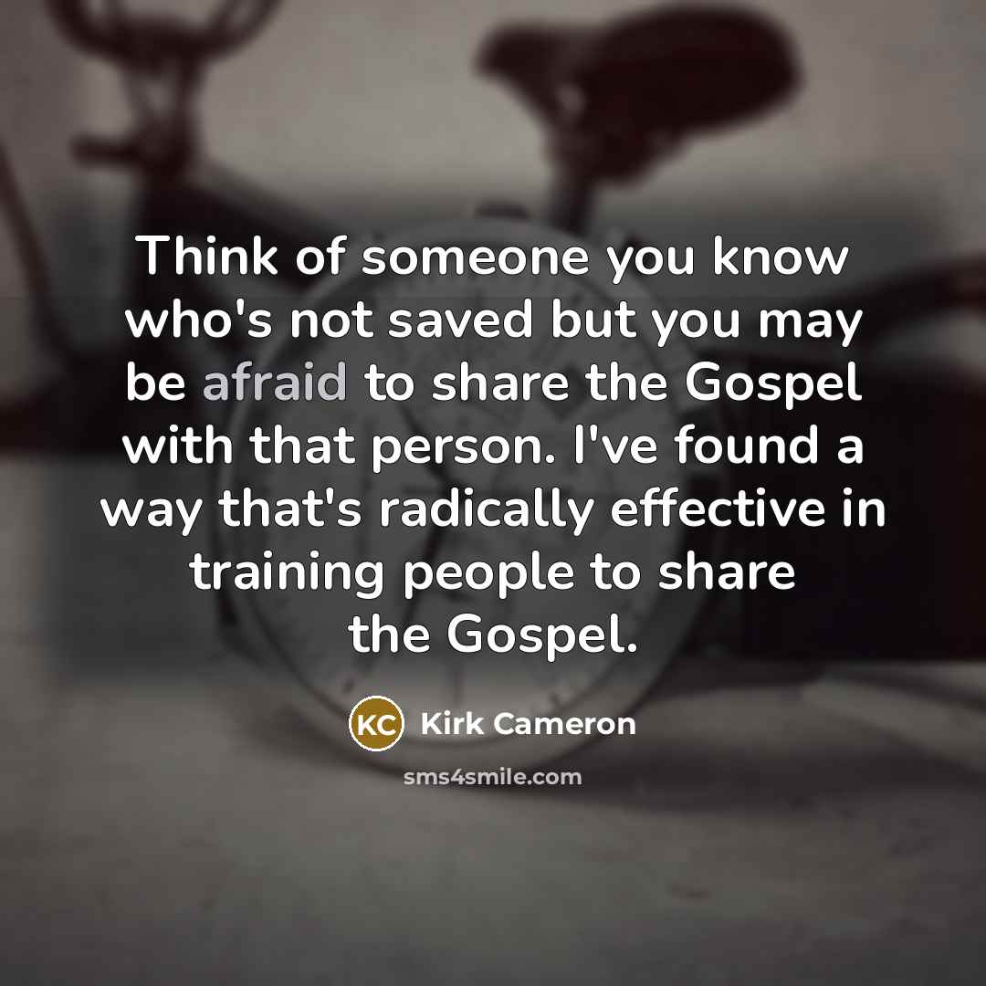 “Think of someone you know who's not saved but you…” quote by Kirk Cameron