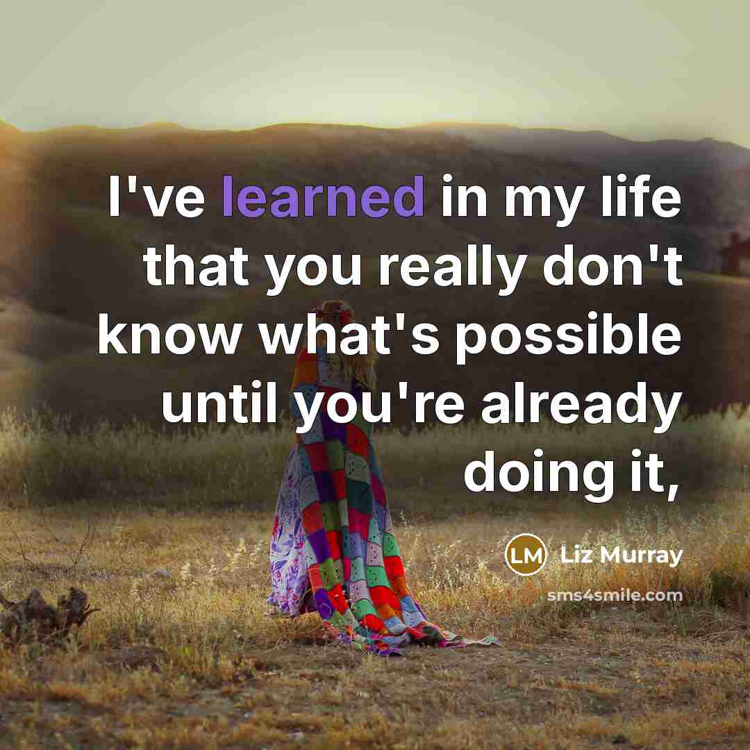 “I've learned in my life that you really don't know…” quote by Liz Murray