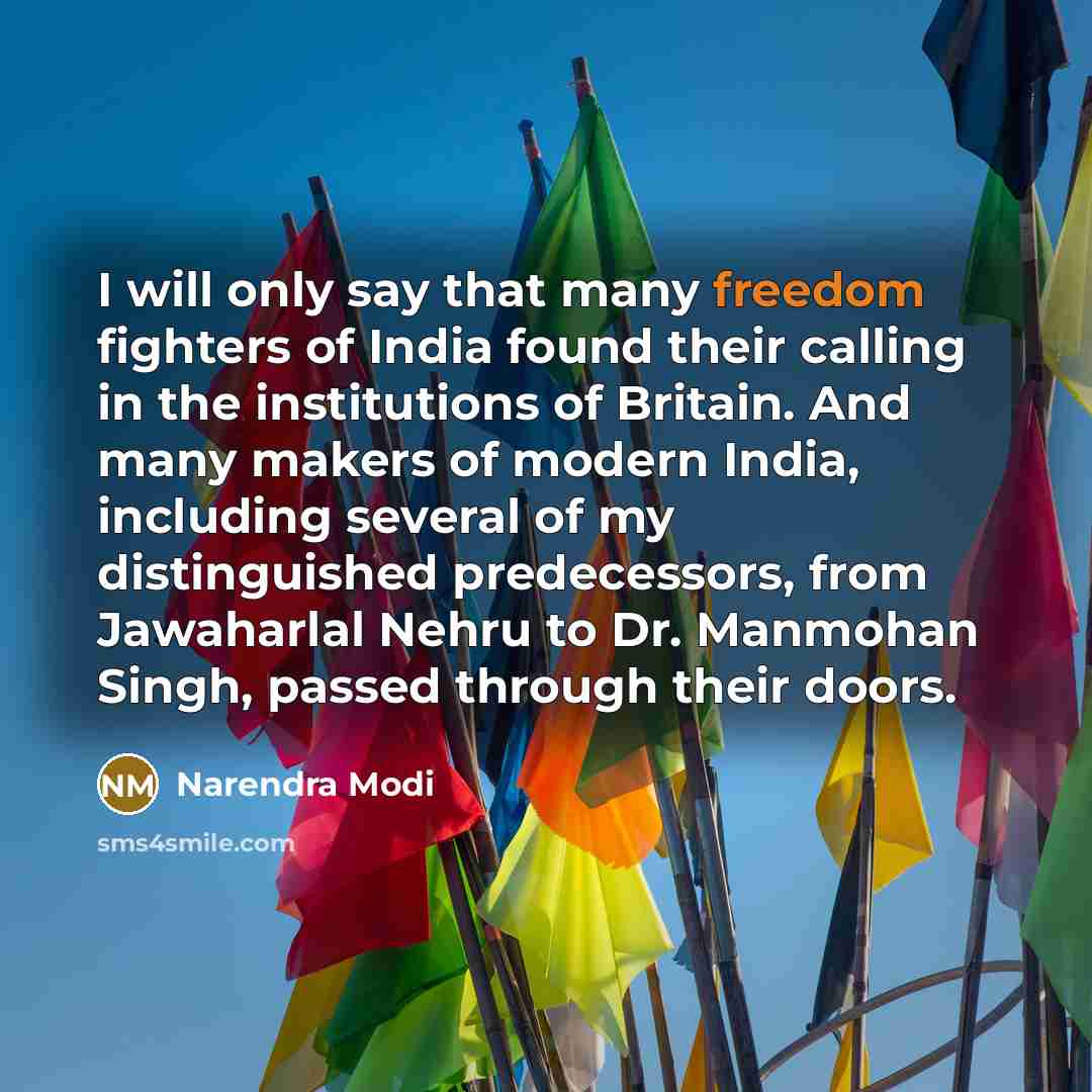 “I will only say that many freedom fighters of India…” quote by Narendra Modi