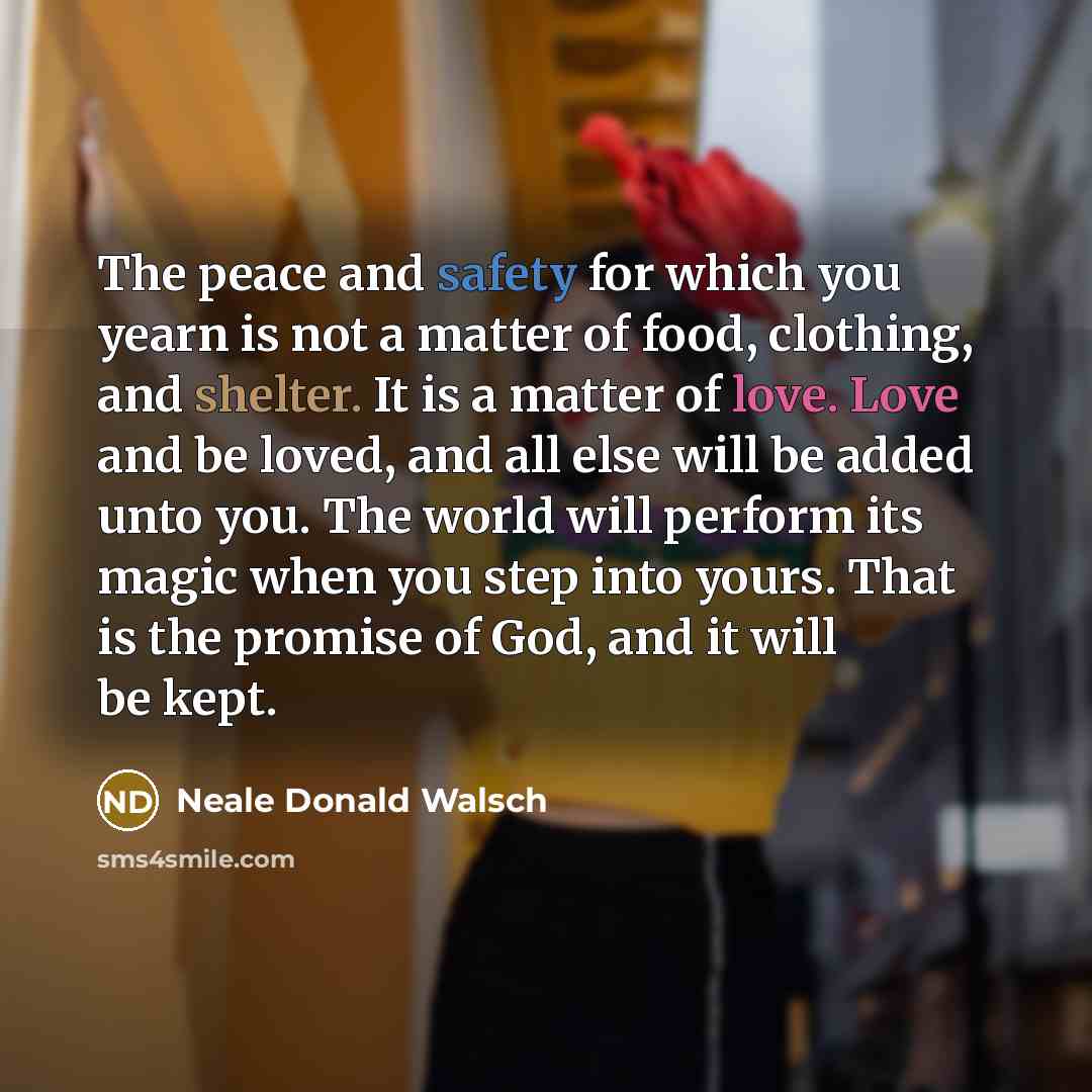 “The peace and safety for which you yearn is not…” quote by Neale Donald Walsch