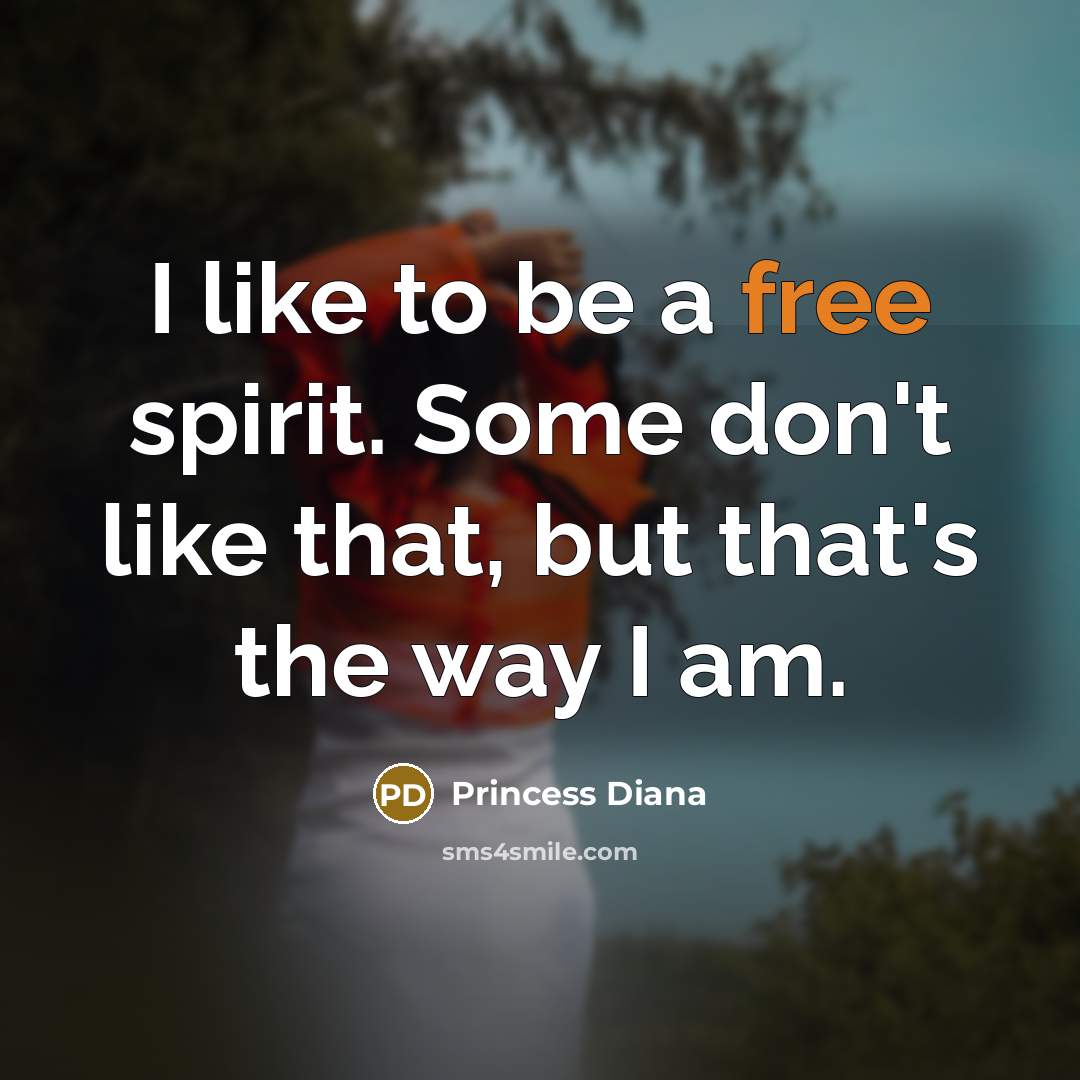 “I like to be a free spirit. Some don't like…” quote by Princess Diana
