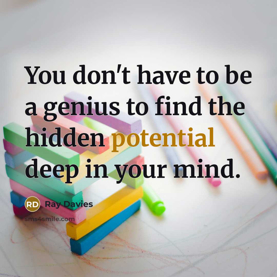 “You don't have to be a genius to find the…” quote by Ray Davies