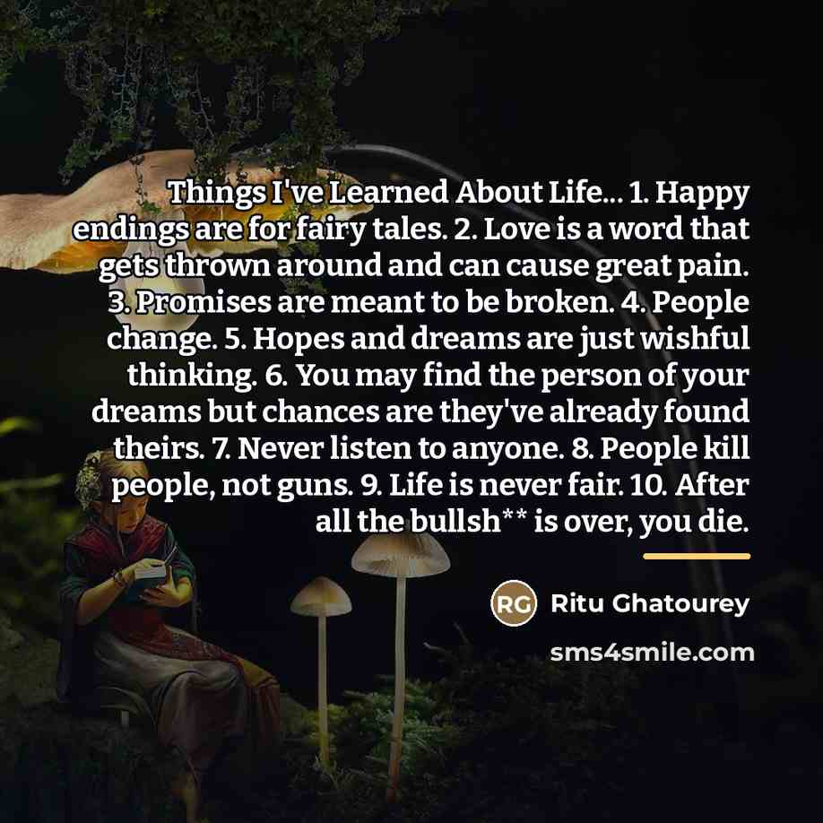 “Things I've Learned About Life... 1. Happy endings are for…” quote by Ritu Ghatourey