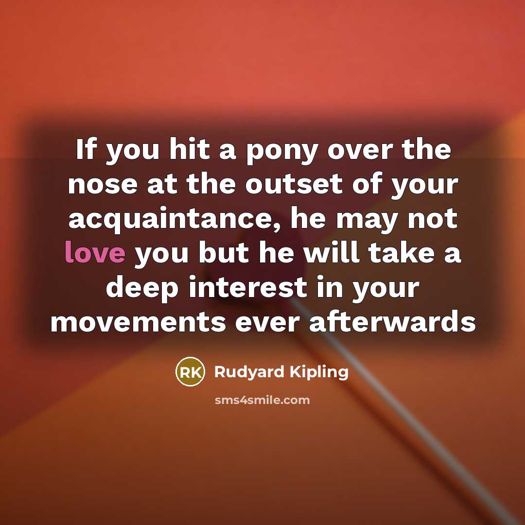 “If you hit a pony over the nose at the…” quote by Rudyard Kipling
