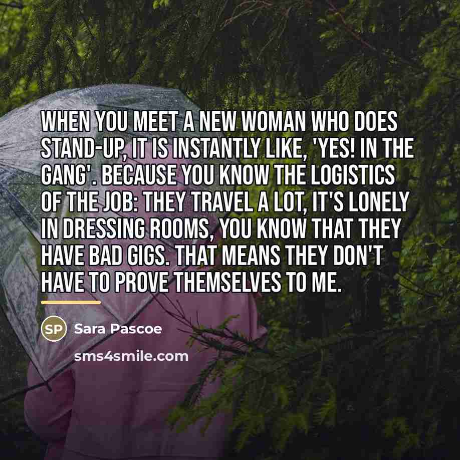 “When you meet a new woman who does stand-up, it…” quote by Sara Pascoe