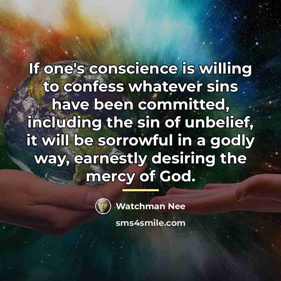 “If one's conscience is willing to confess whatever sins have…” quote by Watchman Nee