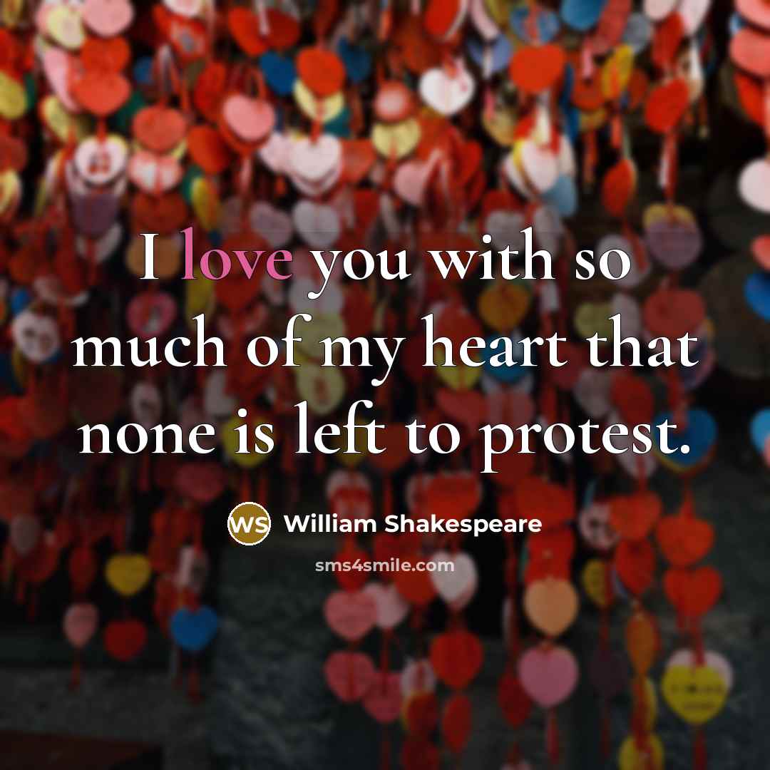 “I love you with so much of my heart that…” quote by William Shakespeare
