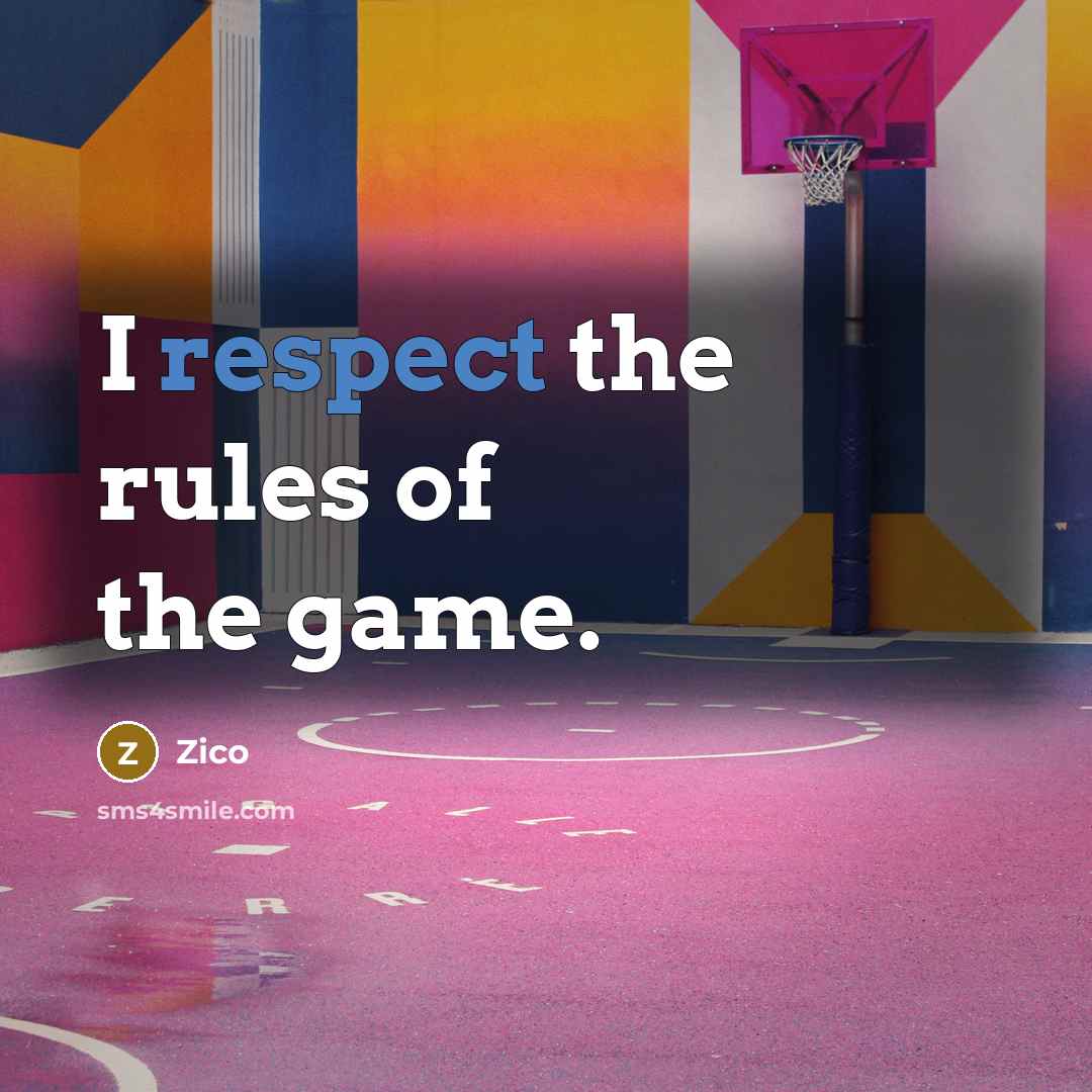 “I respect the rules of the game.” quote by Zico