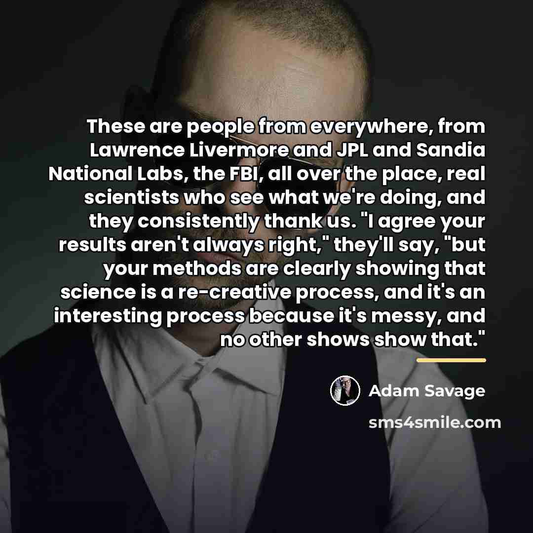 “These are people from everywhere, from Lawrence Livermore and JPL…” quote by Adam Savage
