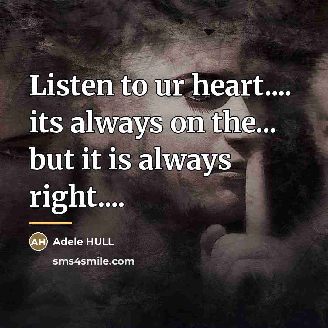 “Listen to ur heart.... its always on the... but it…” quote by Adele HULL