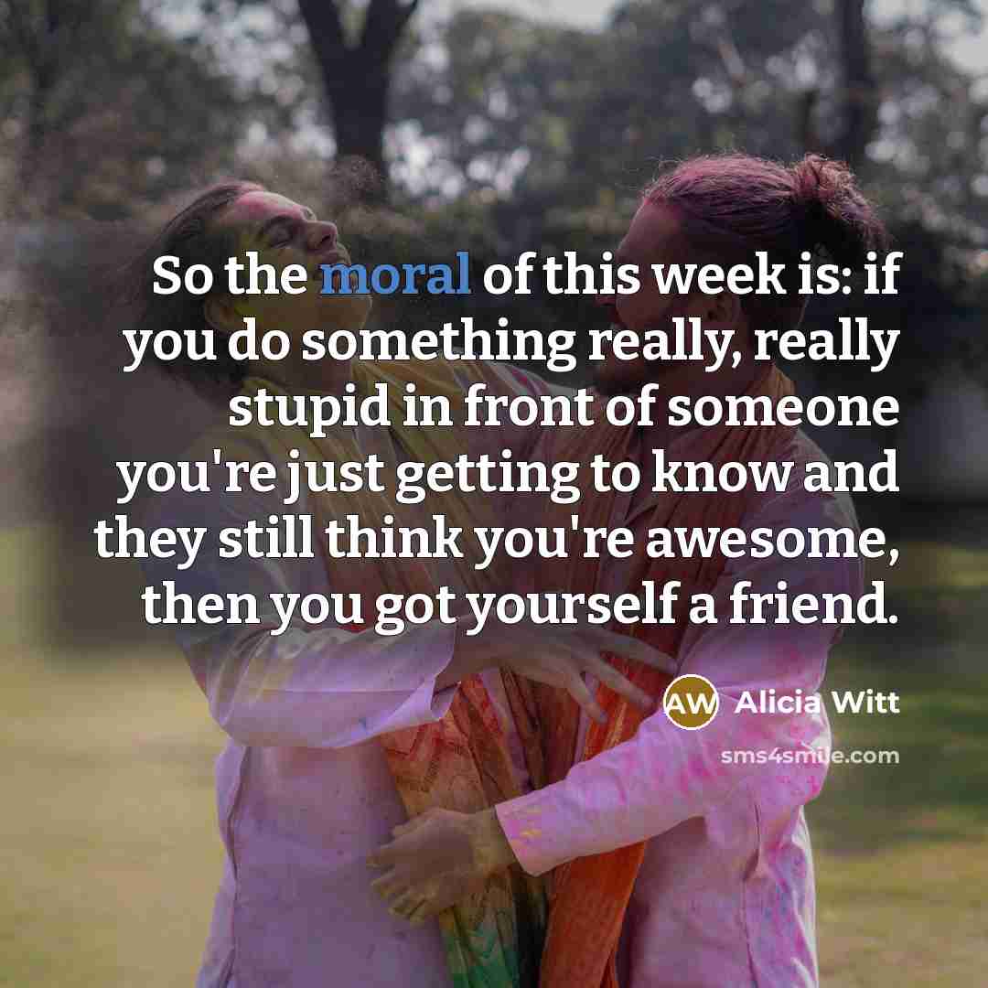 “So the moral of this week is: if you do…” quote by Alicia Witt