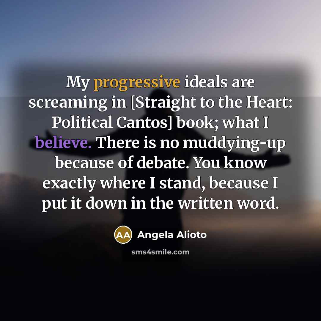 “My progressive ideals are screaming in [Straight to the Heart:…” quote by Angela Alioto