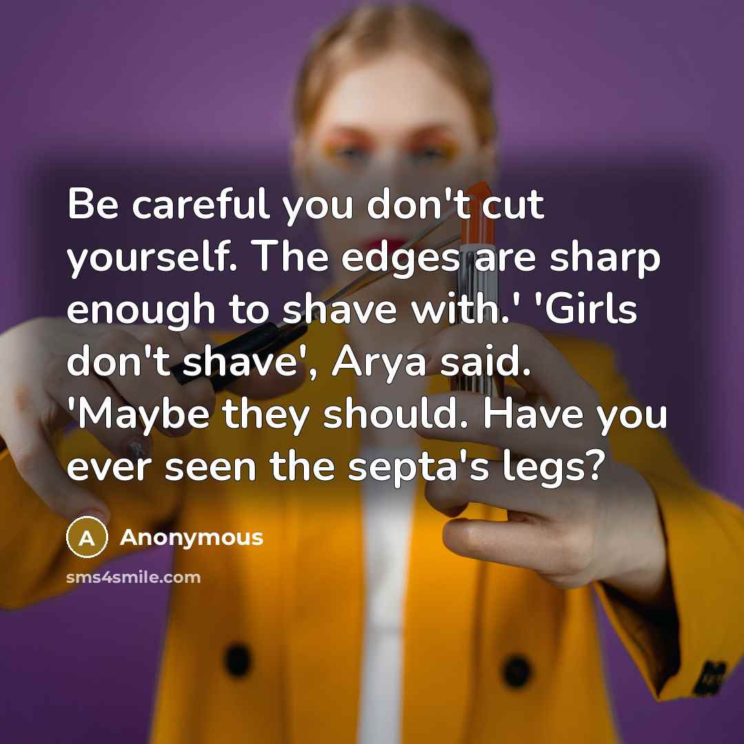 “Be careful you don't cut yourself. The edges are sharp…” quote by Anonymous