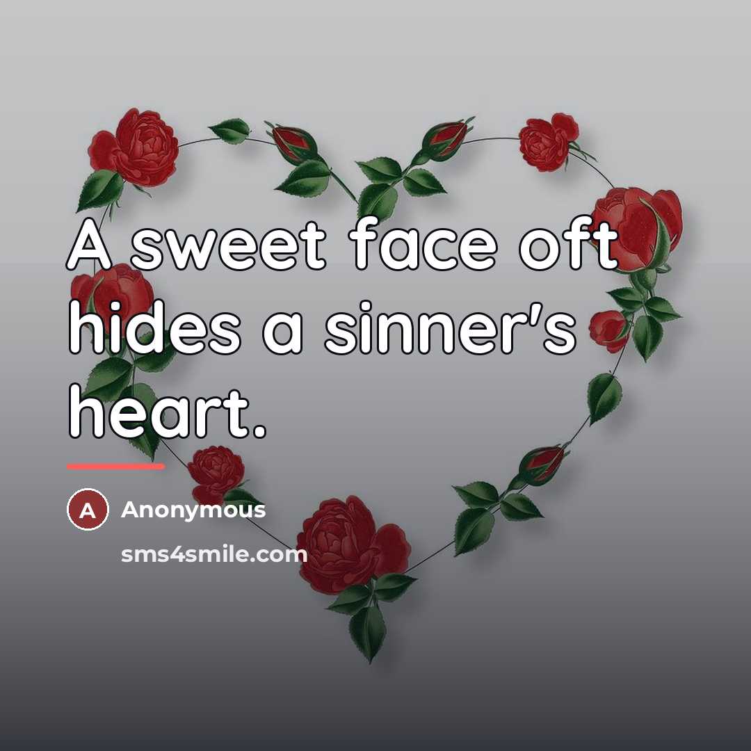 “A sweet face oft hides a sinner's heart.…” quote by Anonymous