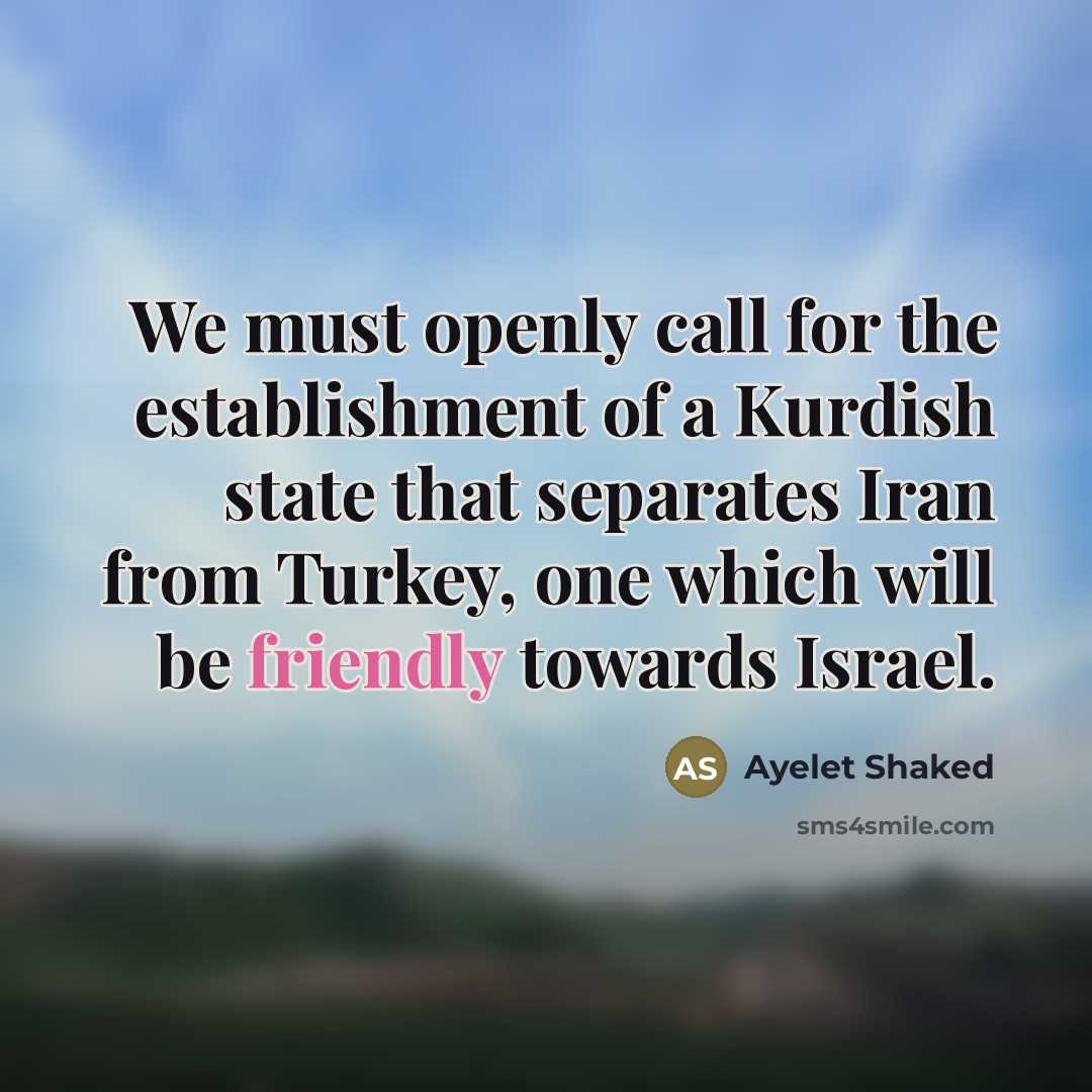 “We must openly call for the establishment of a Kurdish…” quote by Ayelet Shaked
