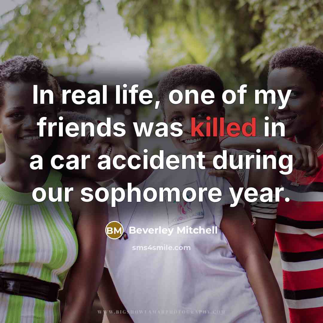 “In real life, one of my friends was killed in…” quote by Beverley Mitchell