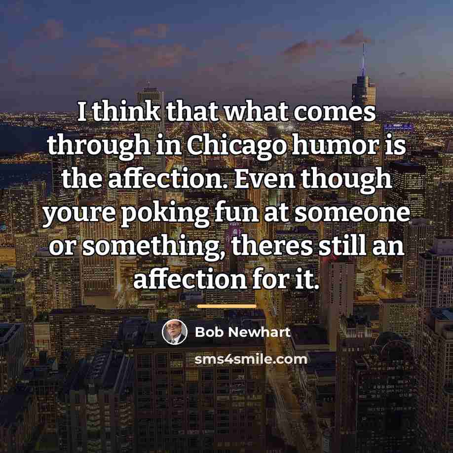 “I think that what comes through in Chicago humor is…” quote by Bob Newhart