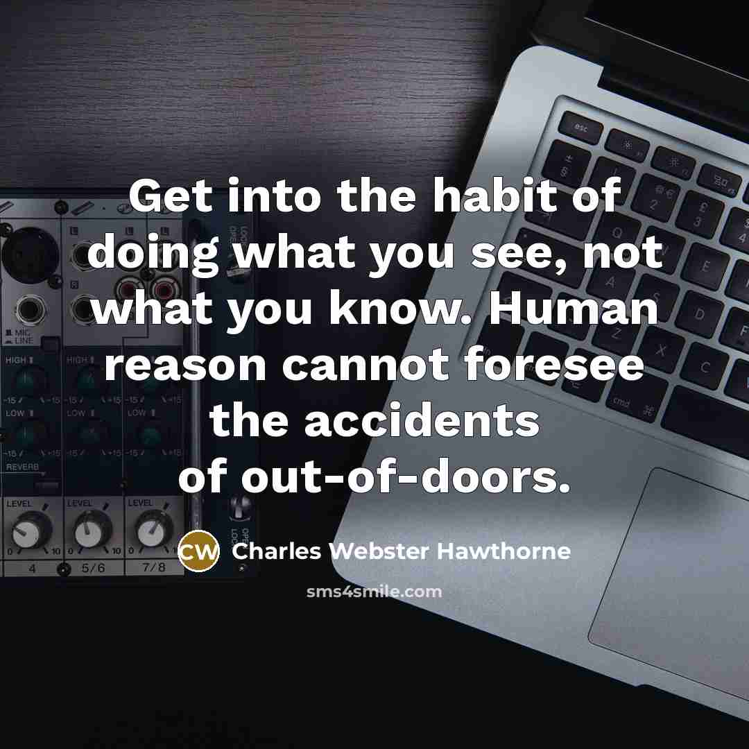 “Get into the habit of doing what you see, not…” quote by Charles Webster Hawthorne