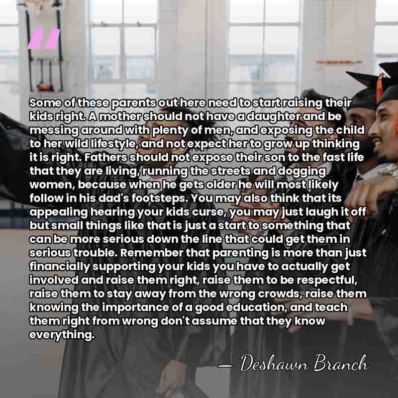 Some of these parents out here need to start raising their kids&hellip; - Deshawn Branch