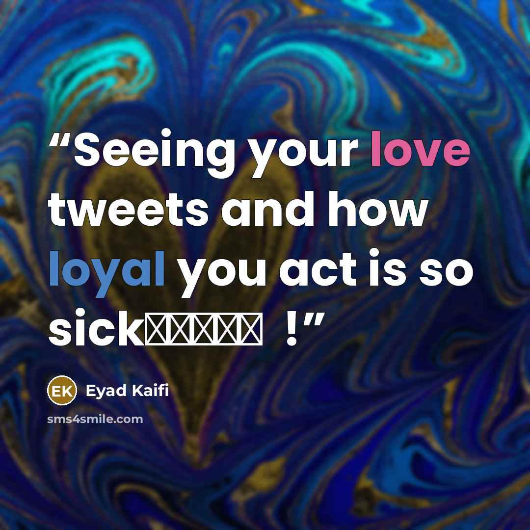“‎Seeing your love tweets and how loyal you act is so sick والله !” quote by Eyad Kaifi