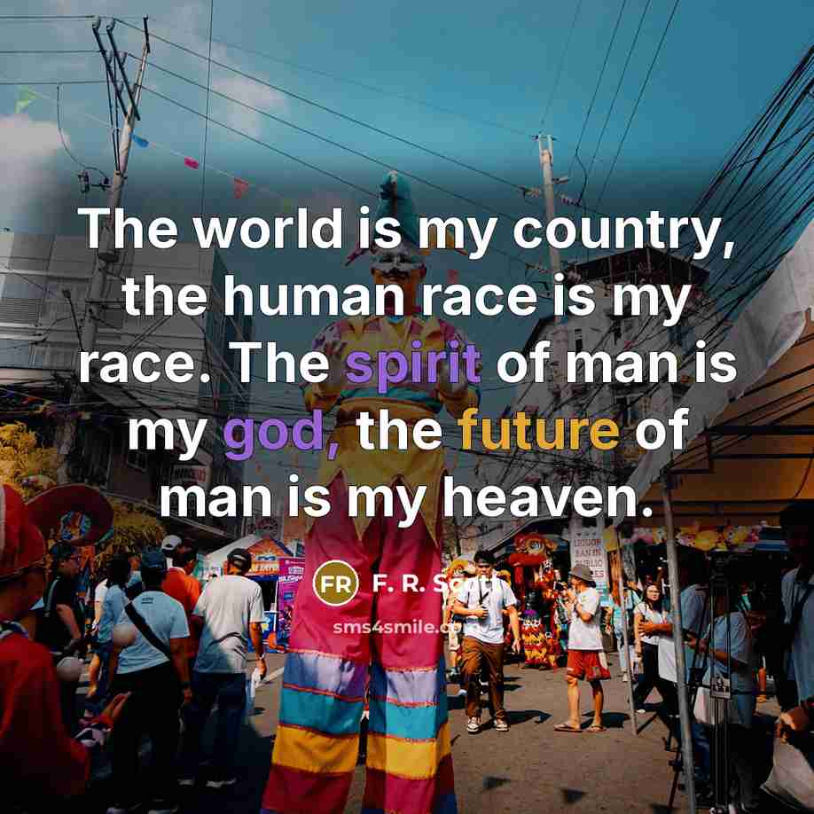 “The world is my country, the human race is my…” quote by F. R. Scott