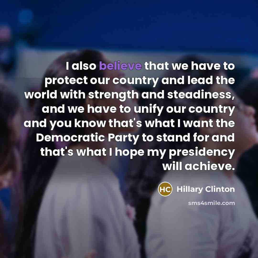 “I also believe that we have to protect our country…” quote by Hillary Clinton