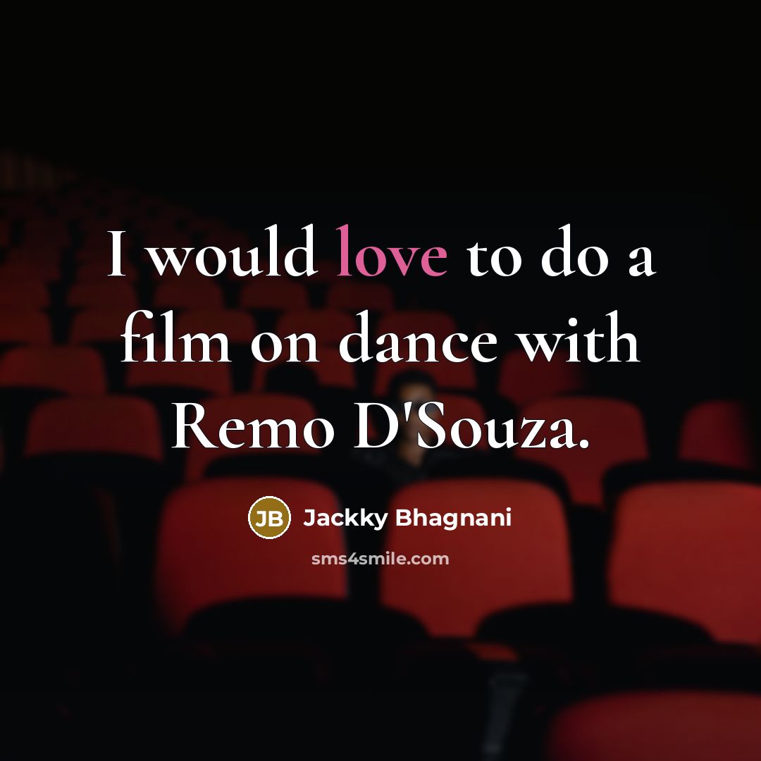 “I would love to do a film on dance with…” quote by Jackky Bhagnani
