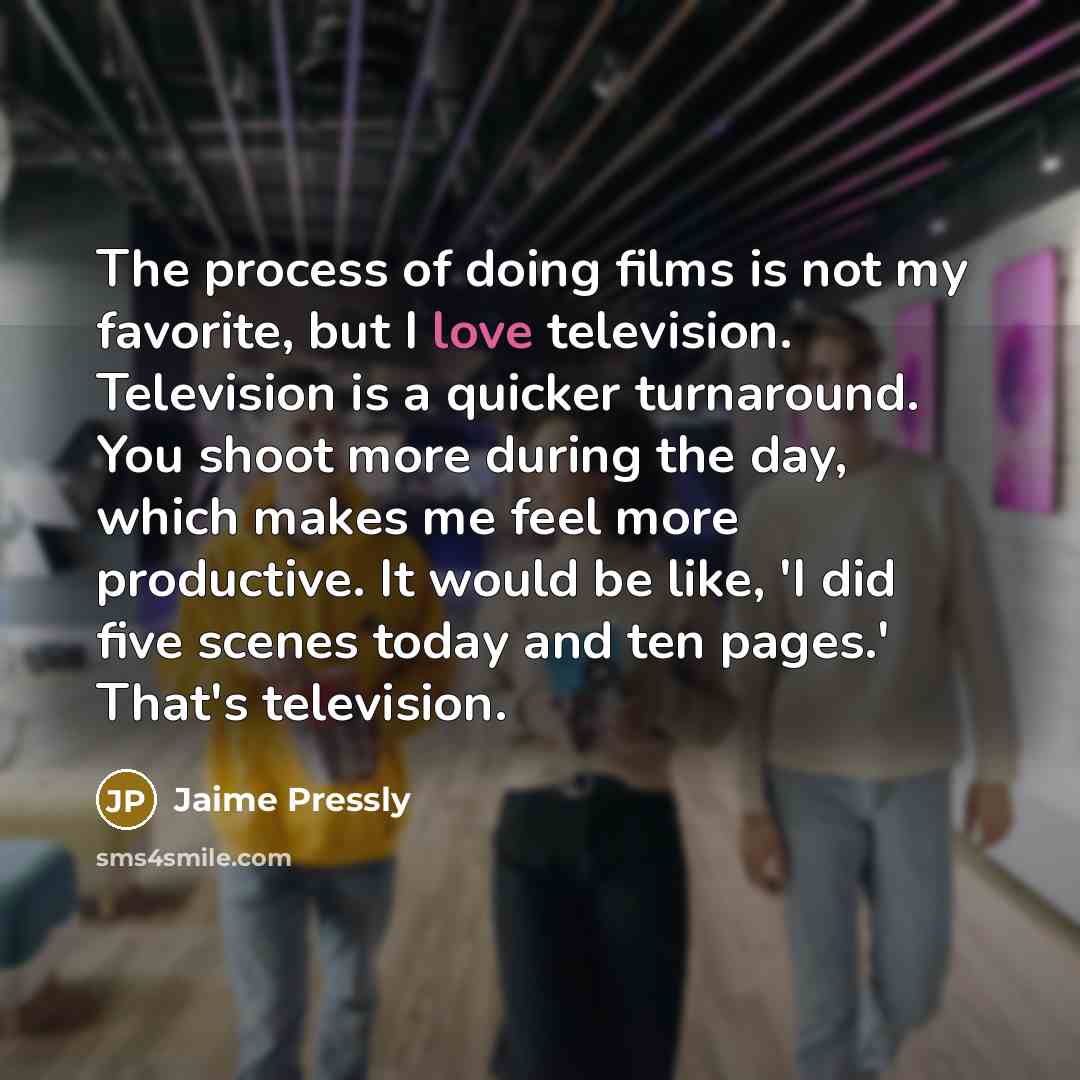 “The process of doing films is not my favorite, but…” quote by Jaime Pressly