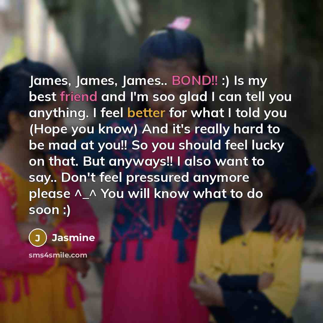 “James, James, James.. BOND!! :) Is my best friend and…” quote by Jasmine