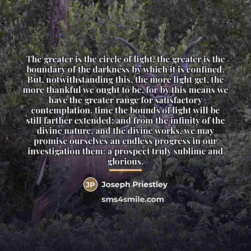 “The greater is the circle of light, the greater is…” quote by Joseph Priestley