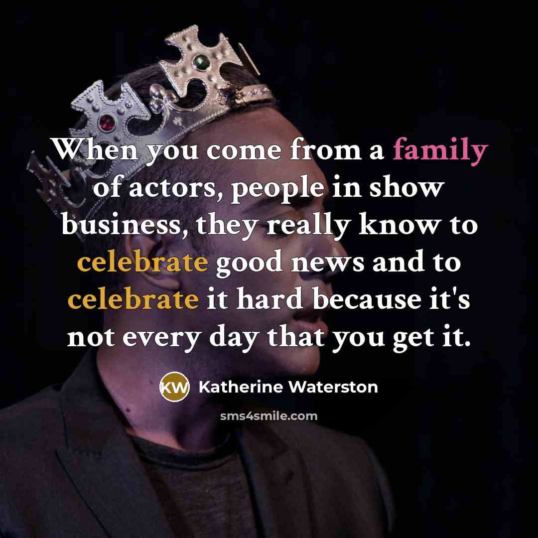 “When you come from a family of actors, people in…” quote by Katherine Waterston