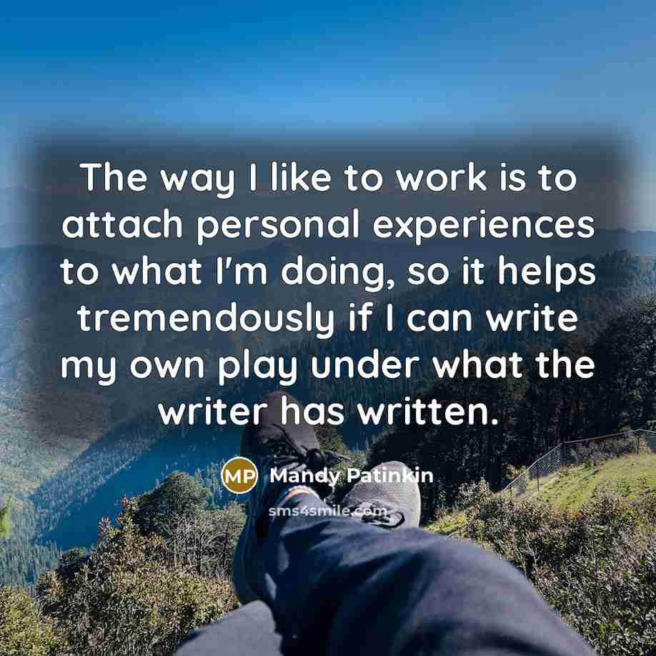 “The way I like to work is to attach personal…” quote by Mandy Patinkin