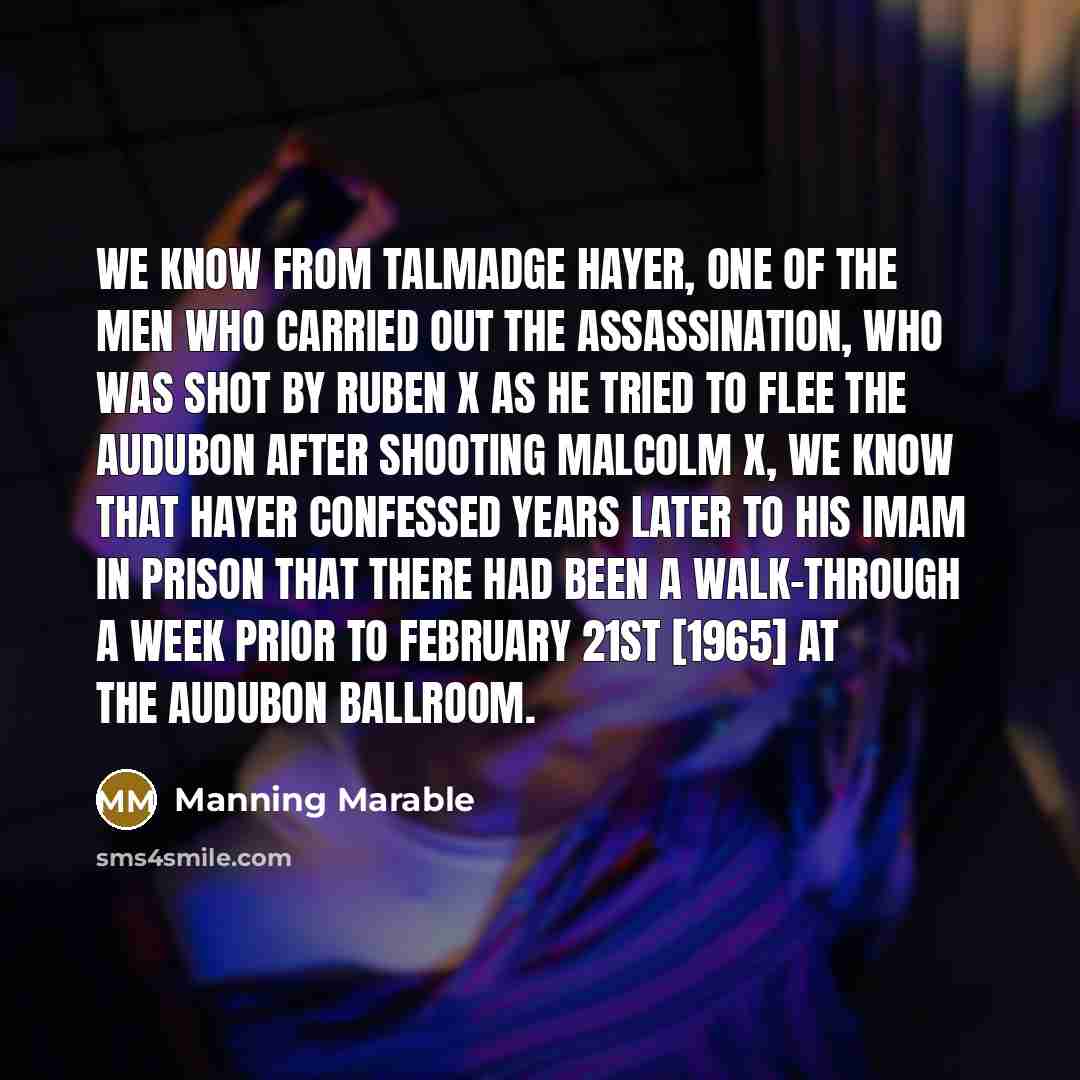“We know from Talmadge Hayer, one of the men who…” quote by Manning Marable