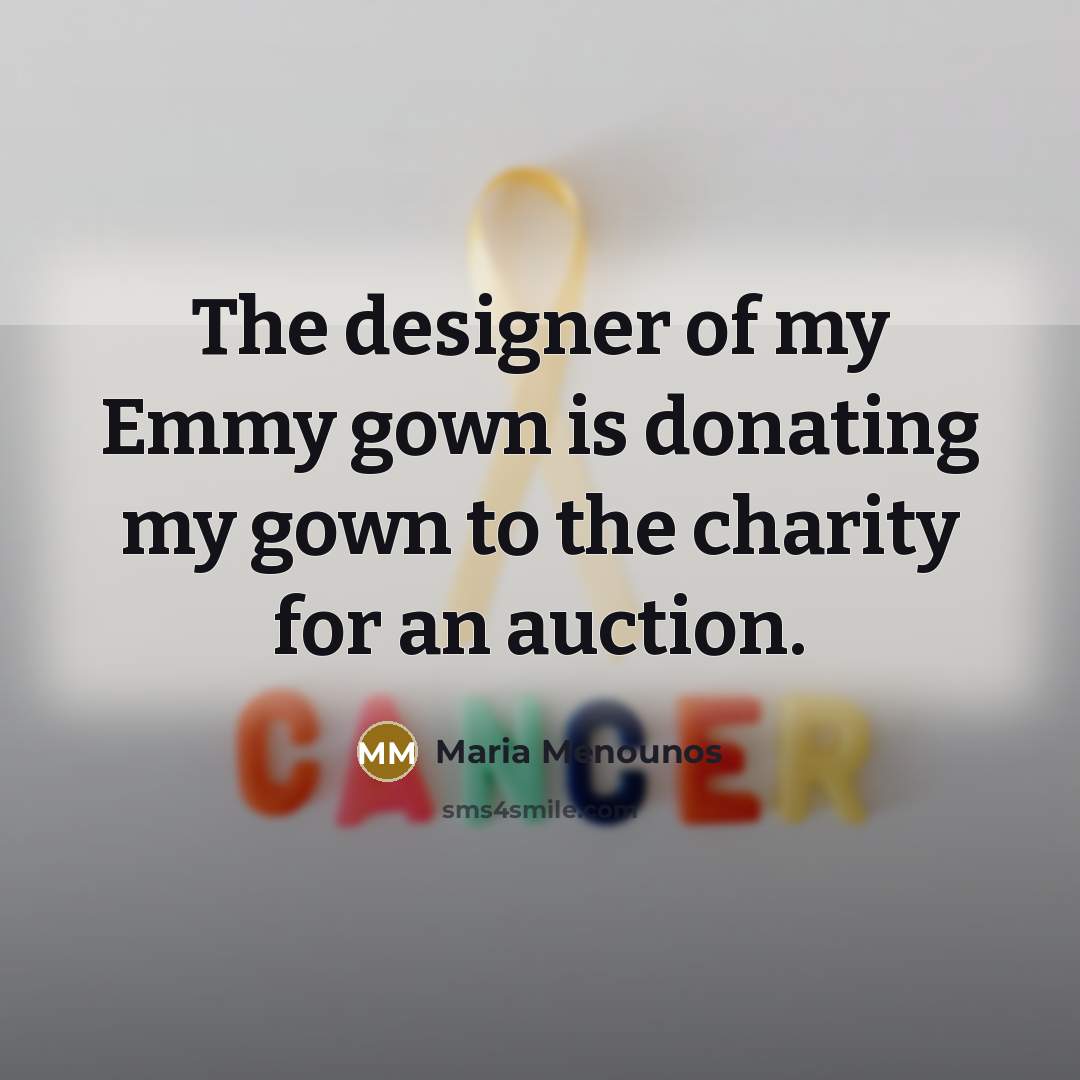 “The designer of my Emmy gown is donating my gown…” quote by Maria Menounos