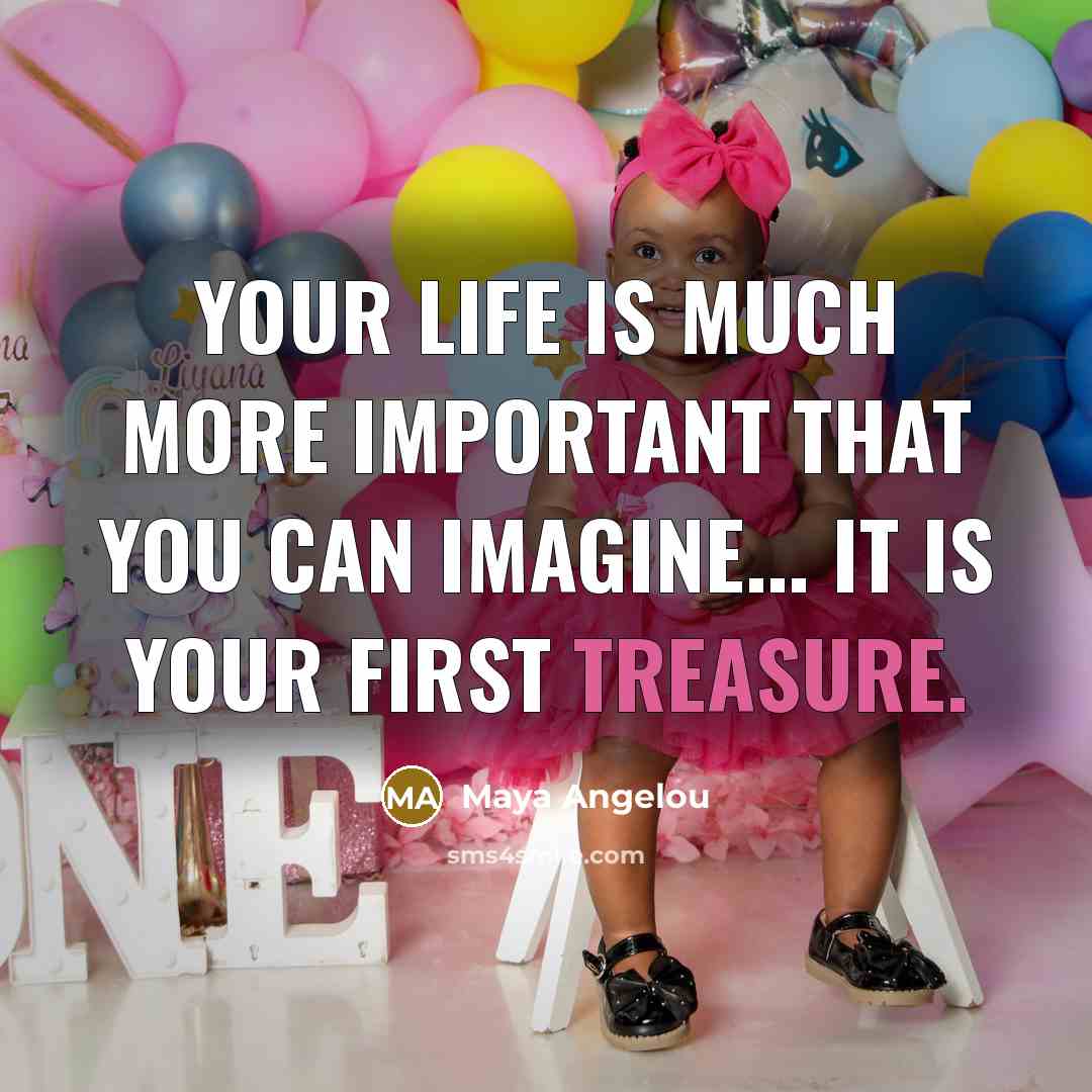 “Your life is much more important that you can imagine...…” quote by Maya Angelou