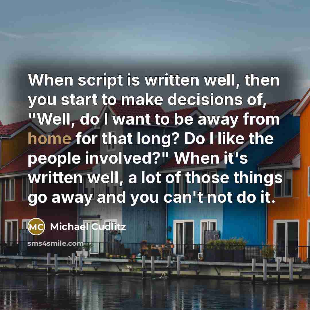 “When script is written well, then you start to make…” quote by Michael Cudlitz