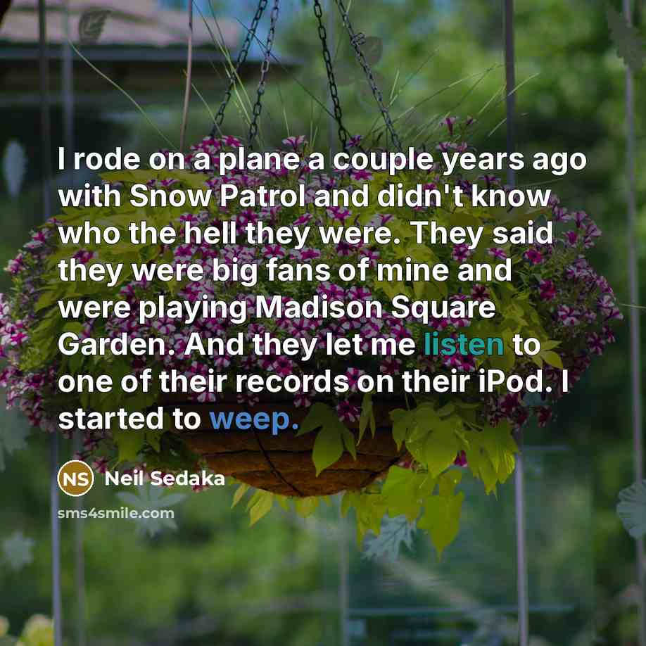“I rode on a plane a couple years ago with…” quote by Neil Sedaka