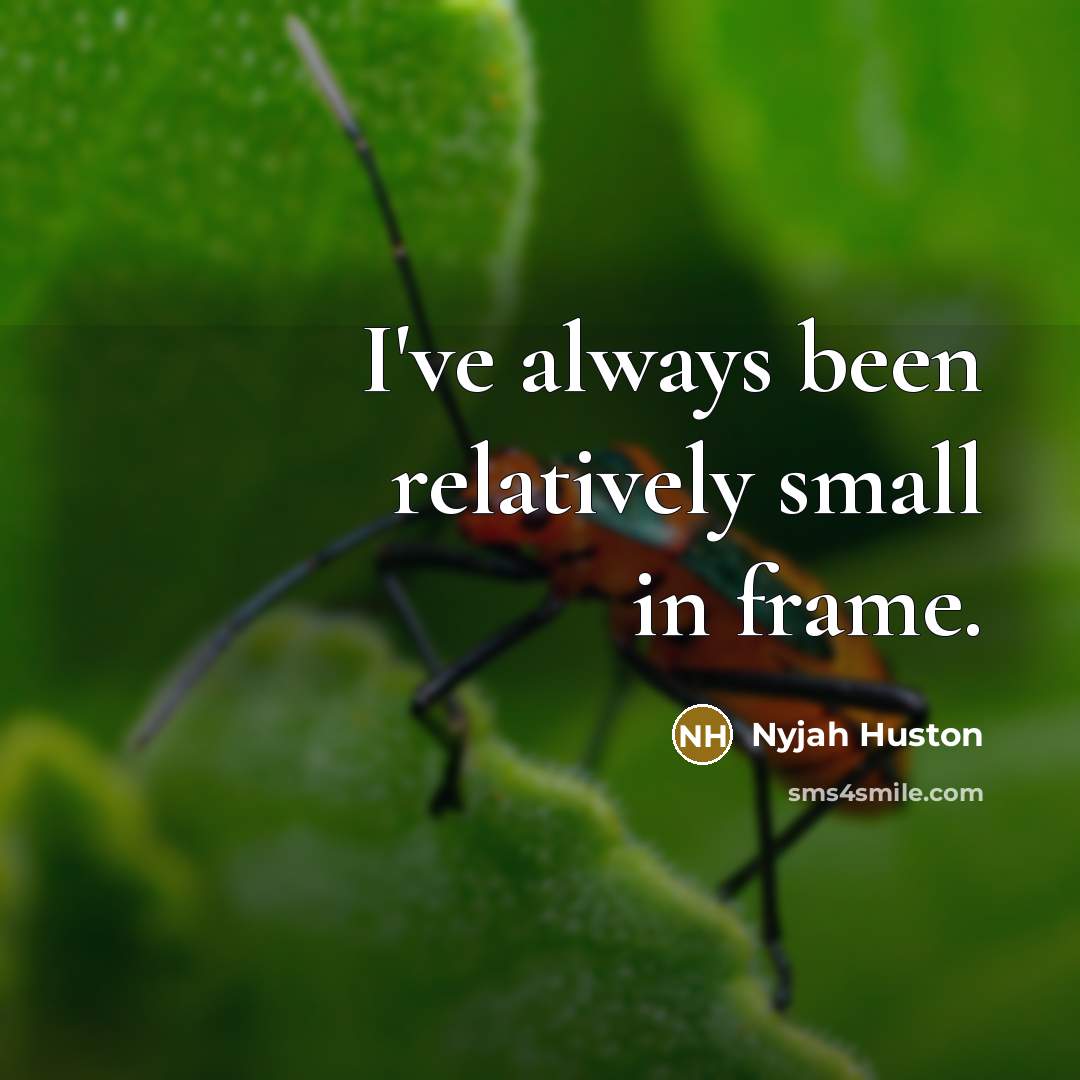 “I've always been relatively small in frame.…” quote by Nyjah Huston