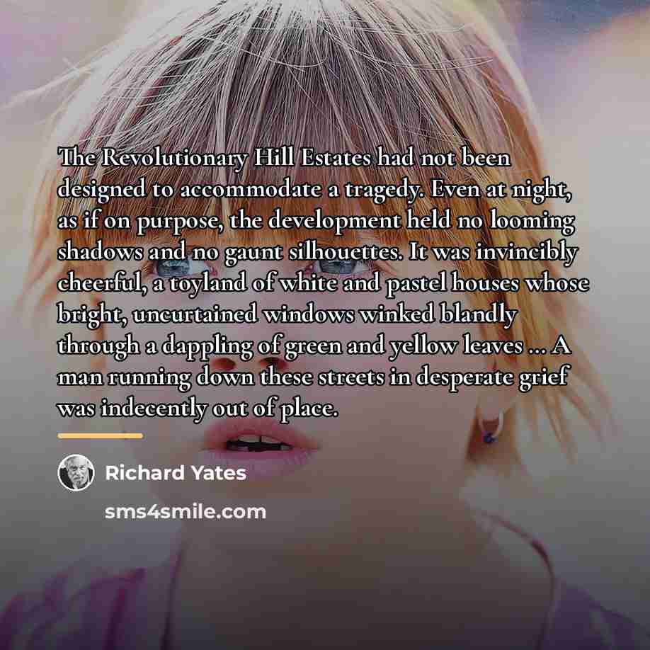 “The Revolutionary Hill Estates had not been designed to accommodate…” quote by Richard Yates