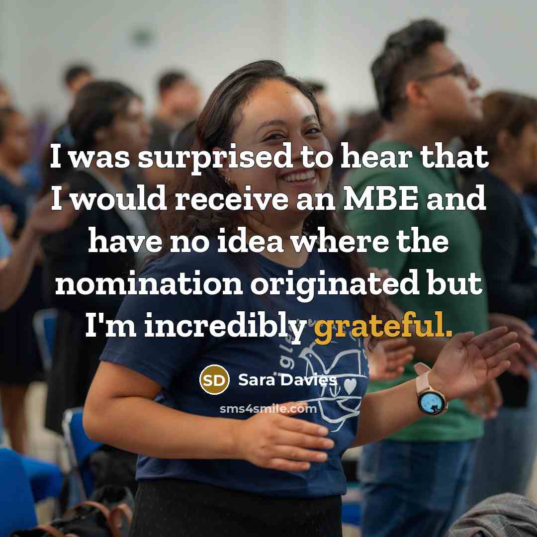 “I was surprised to hear that I would receive an…” quote by Sara Davies