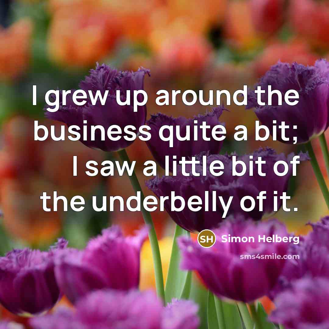 “I grew up around the business quite a bit; I…” quote by Simon Helberg