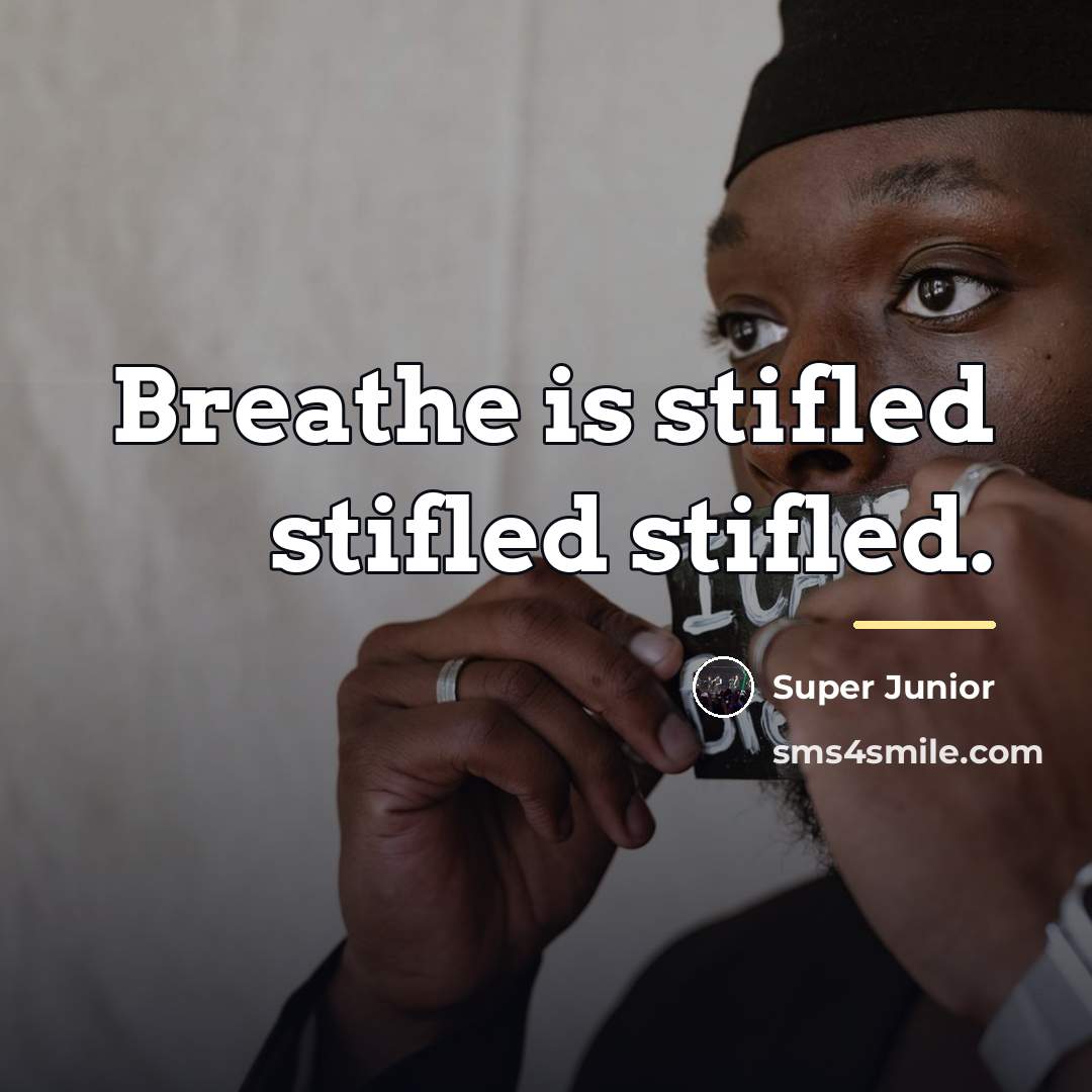 “Breathe is stifled stifled stifled.…” quote by Super Junior
