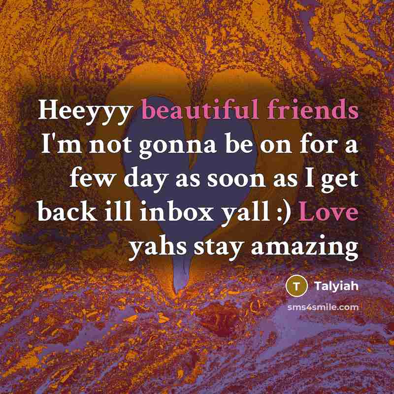 “Heeyyy beautiful friends I'm not gonna be on for a…” quote by Talyiah