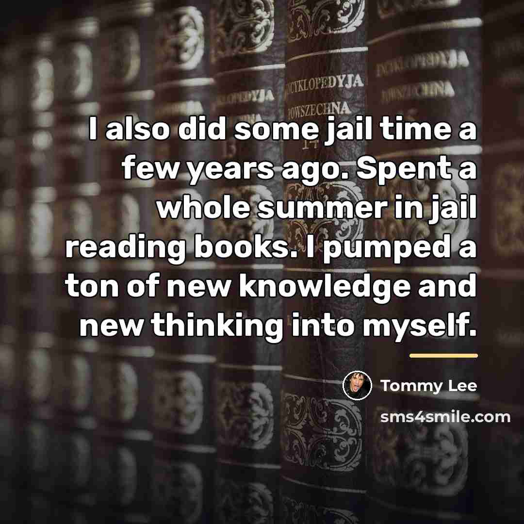 “I also did some jail time a few years ago.…” quote by Tommy Lee