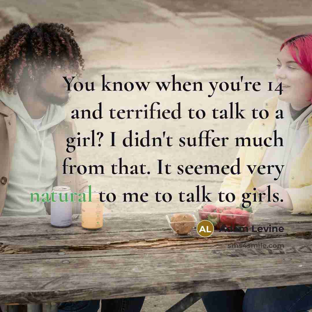 “You know when you're 14 and terrified to talk to…” quote by Adam Levine