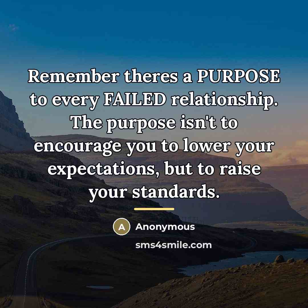 “Remember theres a PURPOSE to every FAILED relationship. The purpose…” quote by Anonymous