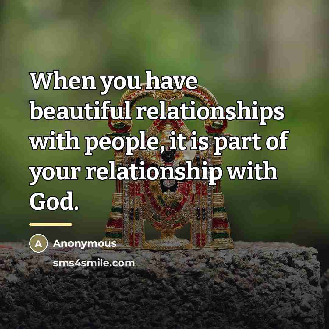 “When you have beautiful relationships with people, it is part…” quote by Anonymous