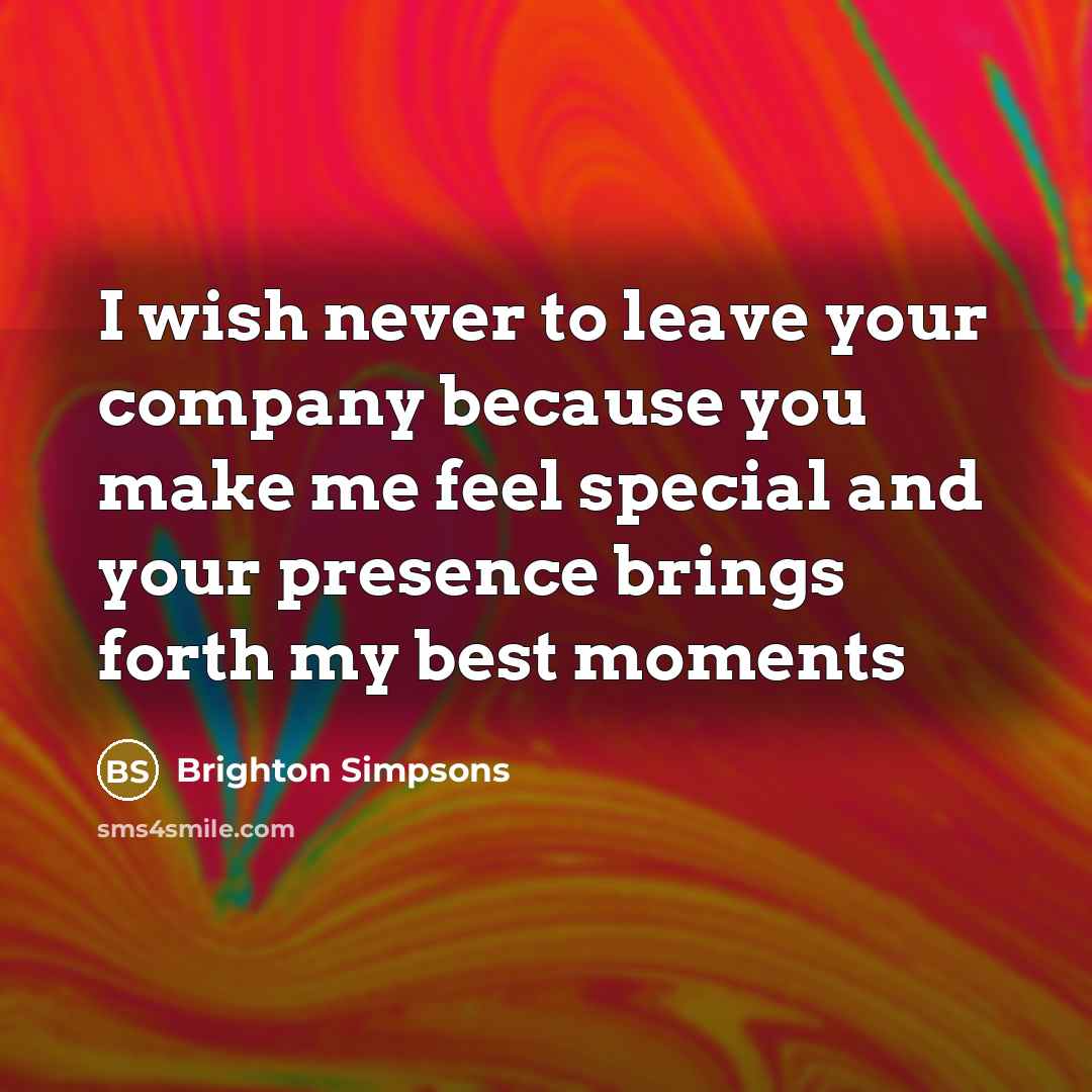 “I wish never to leave your company because you make…” quote by Brighton Simpsons