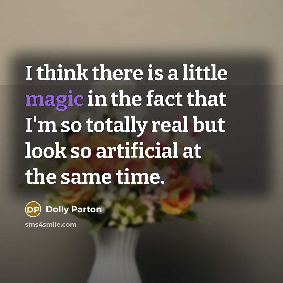 “I think there is a little magic in the fact…” quote by Dolly Parton