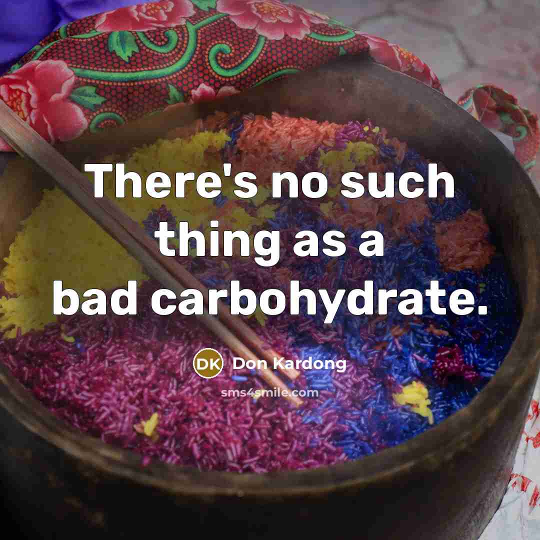 “There's no such thing as a bad carbohydrate.…” quote by Don Kardong